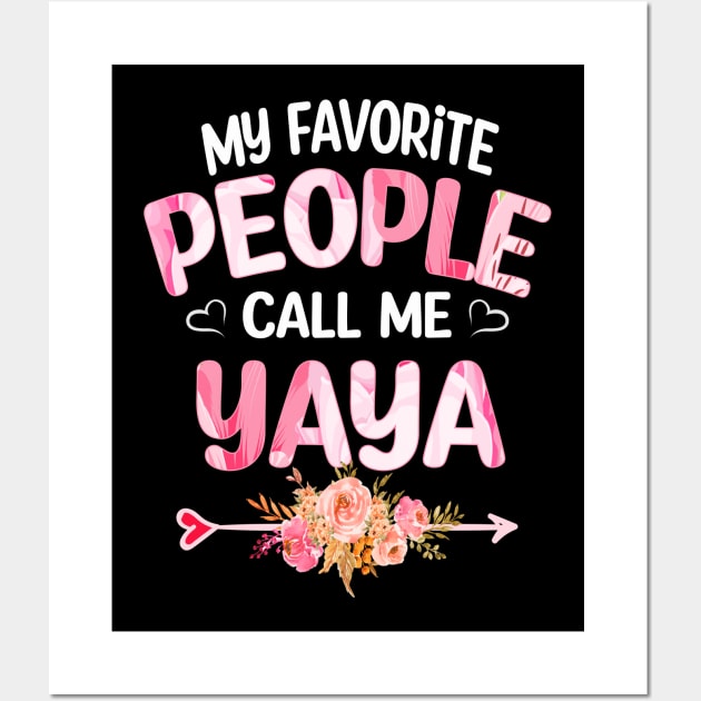 yaya my favorite people call me yaya Wall Art by Bagshaw Gravity